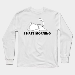 Hate Morning Long Sleeve T-Shirt